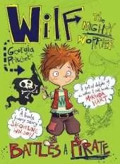 Wilf the Mighty Worrier Battles a Pirate: Book 2