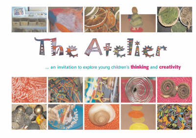 The Atelier: An Invitation to Explore Young Children's Thinking and Creativity