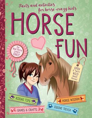 Horse Fun: Facts and Activities for Horse-Crazy Kids