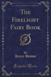 The Firelight Fairy Book (Classic Reprint)