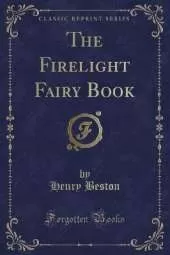 The Firelight Fairy Book (Classic Reprint)