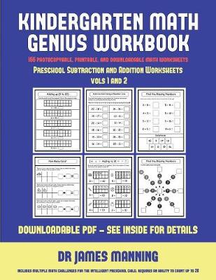 Preschool Subtraction and Addition Worksheets (Kindergarten Math Genius): This Book Is Designed for Preschool Teachers to Challenge More Able Preschool Students: Fully Copyable, Printable, and Downloadable