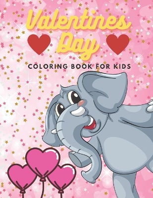 Valentines Day Coloring Book For Kids: ages 4-8 Animals, Construction Vehicles And More