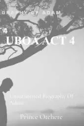 Uboa ACT 4: Unauthorized Biography of Adam