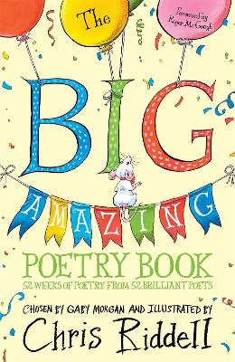 The Big Amazing Poetry Book: 52 Weeks of Poetry From 52 Brilliant Poets