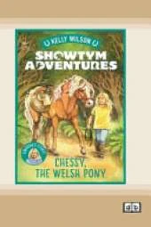 Showtym Adventures 4: Chessy, the Welsh Pony (Dyslexia-Friendly Edition)