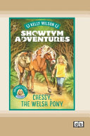 Showtym Adventures 4: Chessy, the Welsh Pony (Dyslexia-Friendly Edition)