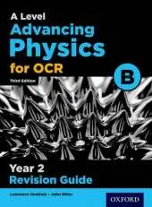 OCR A Level Advancing Physics Year 2 Revision Guide