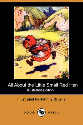 All about the Little Small Red Hen (Illustrated Edition) (Dodo Press)