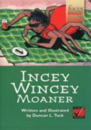 Incey, Wincey, Moaner