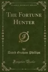 The Fortune Hunter (Classic Reprint)