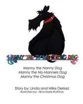 Manny the TV Watching Dog [manny the Nanny Dog, Manny the No-Manners Dog, Manny the Christmas Dog]