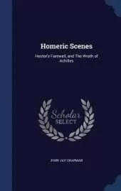 Homeric Scenes: Hector's Farewell, and The Wrath of Achilles