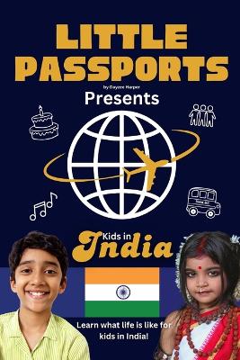 Kids in India: Fun Facts About India's Culture, Food, Holidays, and Daily Life for Children Ages 6-10