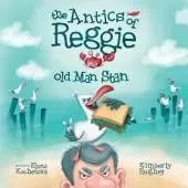The Antics of Reggie and Old Man Stan