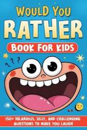 "Would You Rather" For Kids