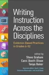 Writing Instruction Across the Disciplines: Evidence-Based Practices in Grades 6-12