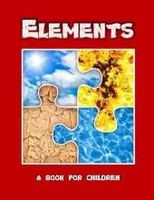 Elements - a book for children: Earth, water, air and fire for kids