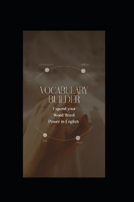 Vocabulary Builder: Expand Your Word Power in English