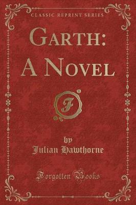 Garth: A Novel (Classic Reprint)