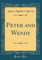 Peter and Wendy (Classic Reprint)