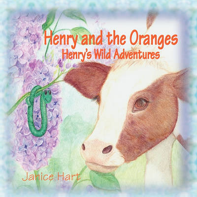Henry and the Oranges: Henry's Wild Adventures