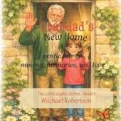 Grandads New Home: A Story of Moving, Memories, and Love