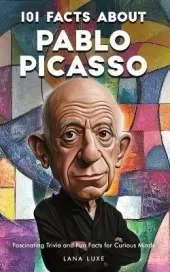 101 Facts About Pablo Picasso - Fascinating Trivia and Fun Facts for Curious Minds