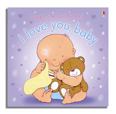 Snuggletime Touchy-Feely I Love You Baby