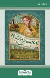 Miss Penny Dreadful and the Malicious Maze (Book 2)