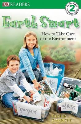 DK Readers L2: Earth Smart: How to Take Care of the Environment