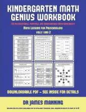 Math Lessons for Preschoolers (Kindergarten Math Genius): This Book Is Designed for Preschool Teachers to Challenge More Able Preschool Students: Fully Copyable, Printable, and Downloadable