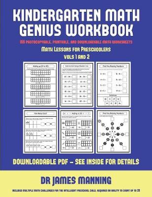 Math Lessons for Preschoolers (Kindergarten Math Genius): This Book Is Designed for Preschool Teachers to Challenge More Able Preschool Students: Fully Copyable, Printable, and Downloadable