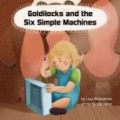 Goldilocks and the Six Simple Machines
