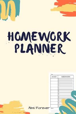 Homework Planner: Over 110 Pages / Over 15 Weeks; 6 x 9 Format 1.1