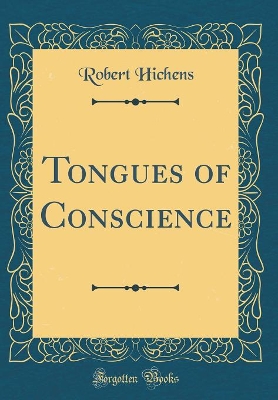 Tongues of Conscience (Classic Reprint)