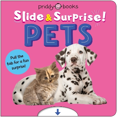 Pets (Slide & Surprise!): Pull the tab for a fun surprise!