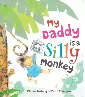 My Daddy is a Silly Monkey
