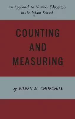 Counting and Measuring: An Approach to Number Education in the Infant School