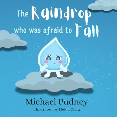 The Raindrop Who Was Afraid To Fall