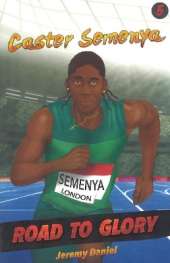 Caster Semenya: Vol. 5: Road to glory