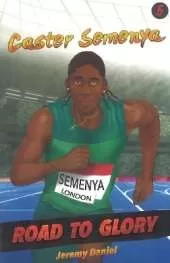 Caster Semenya: Vol. 5: Road to glory