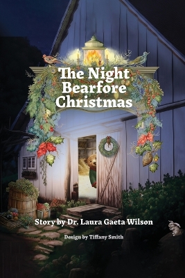 The Night Bearfore Christmas: Christmas Magic's Everywhere!