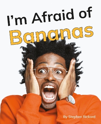 I'm Afraid of Bananas: Phonics Phase 5