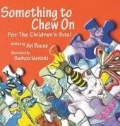 Something to Chew On: For The Children's Soul