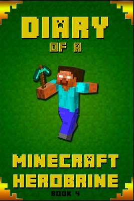 Minecraft: Diary of a Minecraft Herobrine Book 4: Fabulous Creation from #1 Bestselling Author