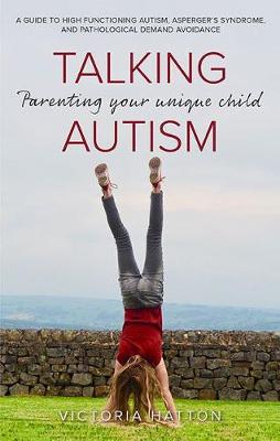 Talking Autism: Parenting Your Unique Child