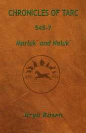 Chronicles of Tarc 545-7: Marluk' and Naluk'