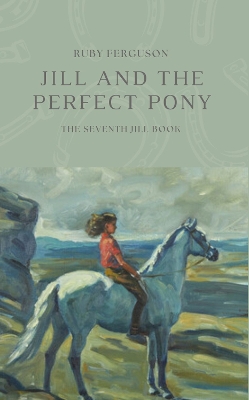 Jill and the Perfect Pony (Jill 7)