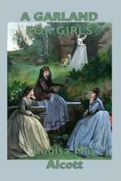 A Garland for Girls: Classic Flower Stories of Girlhood, Kindness, Courage, and Character